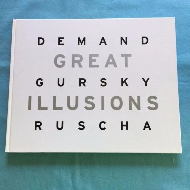 GREAT ILLUSIONS: THOMAS DEMAND, ANDREAS GURSKY, ED RUSCHA - WITH