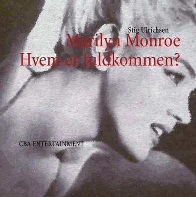 Marilyn Monroe: Hvem er fuldkommen?, Stig Ulrichsen