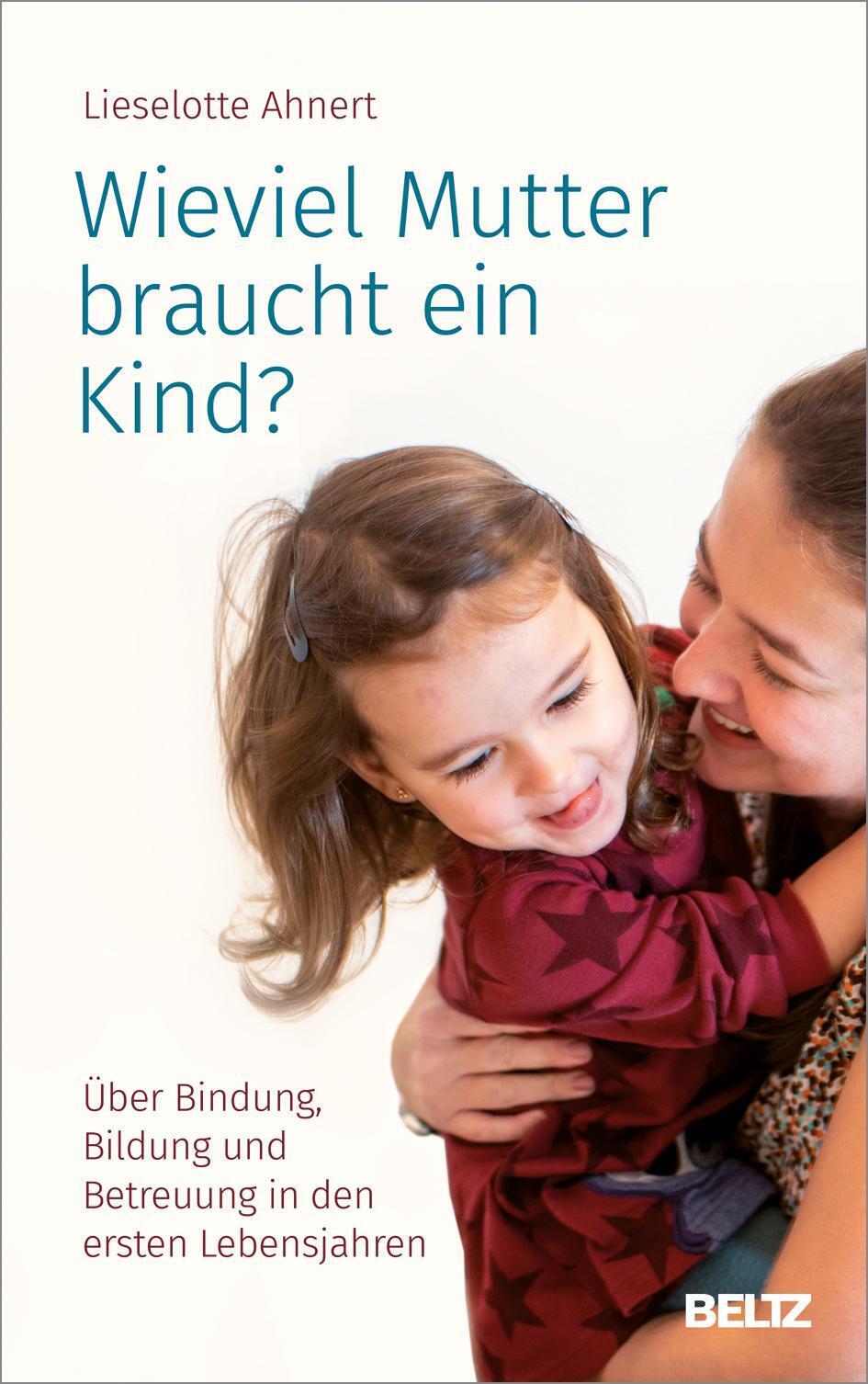 Wieviel Mutter Braucht Ein Kind? Lieselotte Ahnert Buch 336 S. Deutsch