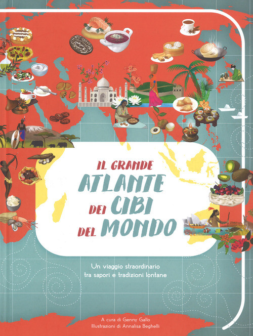 GRANDE ATLANTE DEI CIBI DEL MONDO (IL) GALLO G. (CUR.)
