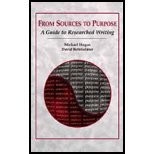 FROM SOURCES TO PURPOSE: A GUIDE TO RESEARCHED WRITING By Michael Joseph Hogan