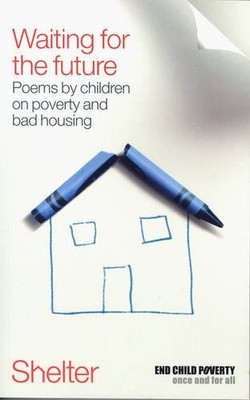 Waiting for the Future: Poems by Children in Poverty and Bad Hou