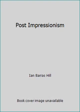 Post Impressionism by Ian Barras Hill