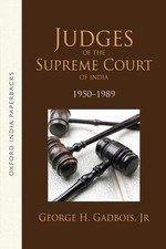 Judges of the Supreme Court of India: 1950-89 by Jr. Gadbois, George H.: New