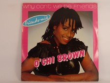 O'CHI BROWN WHY CAN'T WE BE FRIENDS (170) 3 Track 12" Single including Picture S