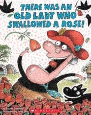There Was an Old Lady Who Swallowed a Rose! by Colandro, Lucille