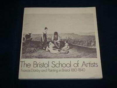 1973 THE BRISTOL SCHOOL OF ARTISTS SOFTCOVER BOOK BY FRANCIS DANBY - KD 7033