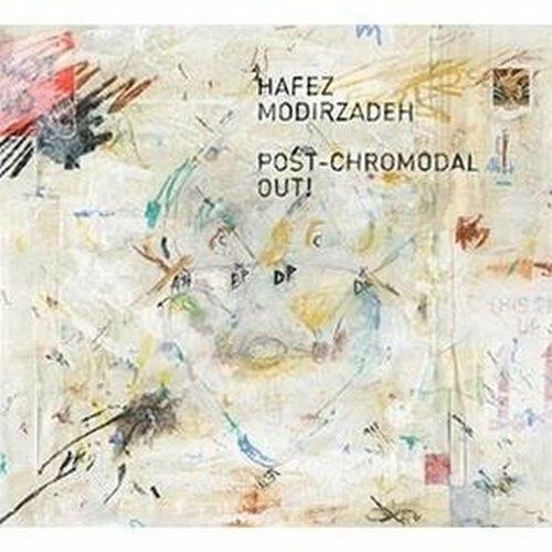 HAFEZ MODIRZADEH - POST-CHROMODAL OUT (DIGIPAK) NEW CD - Picture 1 of 1