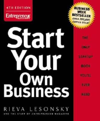 Start Your Own Business (Start Your Own Business: The Only Start-Up Book  - GOOD