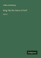 "King \"By The Grace Of God\" Julius Rodenberg"