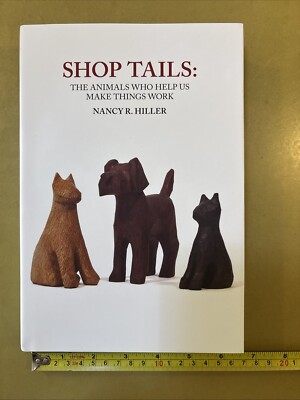 Shop Tails: The Animals Who Help Us Make Things Work Lost Art Press