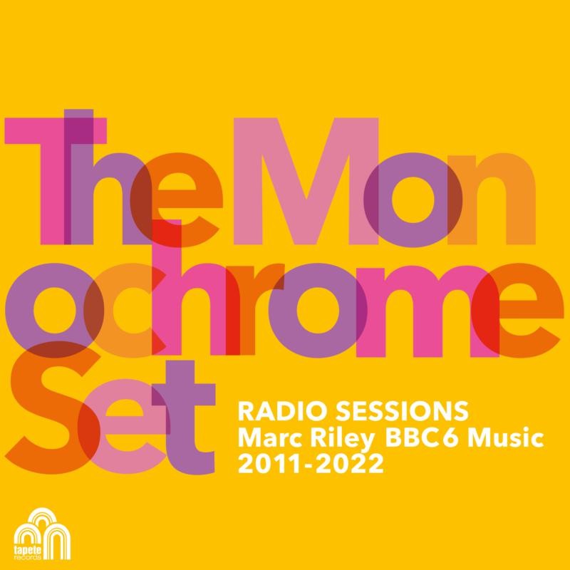 Monochrome Set Radio Sessions (Marc Riley Bbc6 Music 2011​-​2022) Double CD