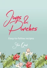 Jugs & Punches : Easy-to-follow Recipes, Hardcover by Quirk, Steve, Like New ...