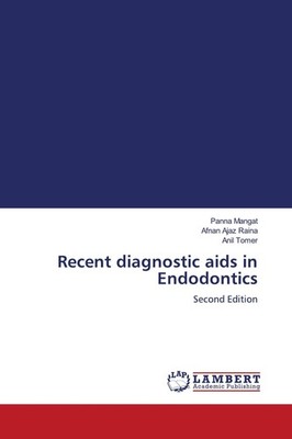 Recent diagnostic aids in Endodontics Panna Mangat