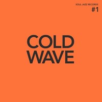 Soul Jazz Records Presents, Various: Cold Wave #1 - 375 Media - (Cd / C)