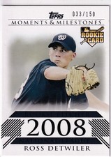 2008 TOPPS MOMENTS & MILESTONES ROSS DETWILER RC ROOKIE /150 #179
