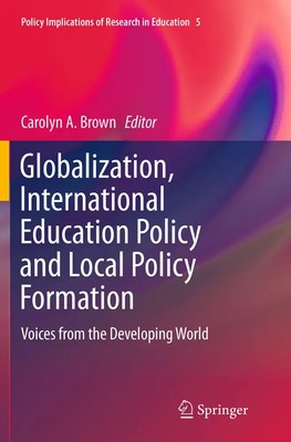 Globalization, International Education Policy and Local Policy Formation | Brown