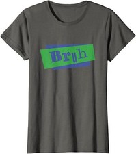 Bruh Gamer Slang 90's Meme Design Funny Gift Ladies' Crewneck T-Shirt