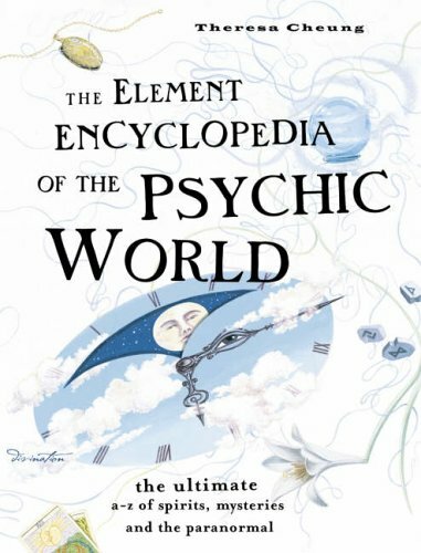 The Element Encyclopedia of the Psychic World: The Ultimate A-Z of Spirits, Mys