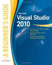 Microsoft Visual Studio 2010: a Beginner's Guide Paperback Joe Ma