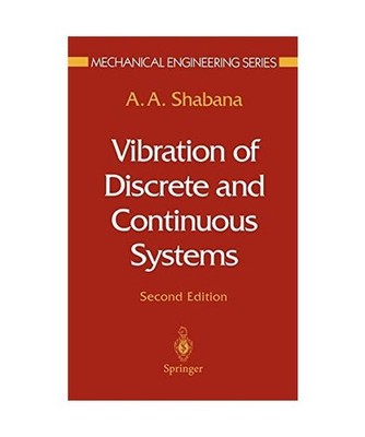 Vibration of Discrete and Continuous Systems, Ahmed Shabana