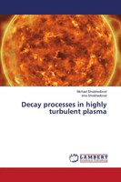 Decay Processes In Highly Turbulent Plasma Michael Shoikhedbrod (U. A.) Buch