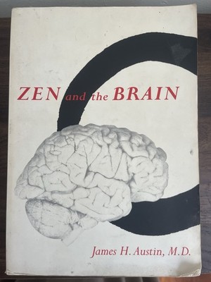 Zen and the Brain James H. Austin 1st MIT Press PB 1998 Meditation
