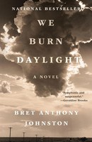 We Burn Daylight | A Novel | Bret Anthony Johnston | Taschenbuch | Englisch