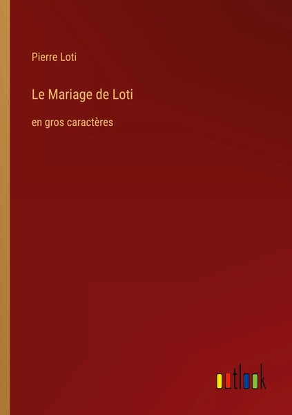 Pierre Loti | Le Mariage De Loti | Taschenbuch | FranzöSisch (2023)-image