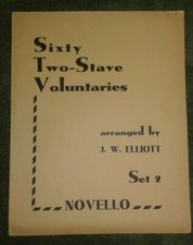 Sixty Two-Stave Voluntaries Arranged By J W Elliot Set 2 Novello