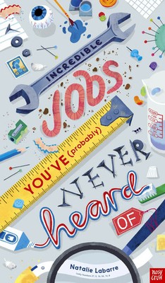 Natalie Labarre | Incredible Jobs You've (Probably) Never Heard Of | Buch (2019)