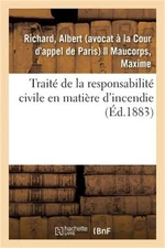 Trait� de la Responsabilit� Civile En Mati�re d'Incendie (Paperback or Softback)