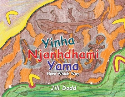 YINHA NJANHDHAMI YAMA: HERE WHICH WAY by DODD, JILL Paperback Self Help Business