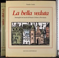 DIE SCHÖNE ANSICHT BILDER IN DEN JAHRHUNDERTEN PESARO URBAN UND PROVINZ. CECINI. SILVANA.