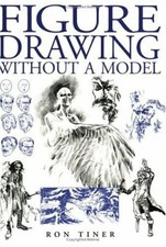 Figure Drawing without a Model By Ron Tiner. 9780715306468