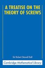 A Treatise on the Theory of Screws by Sir Robert Stawell Ball (Paperback, 1998)