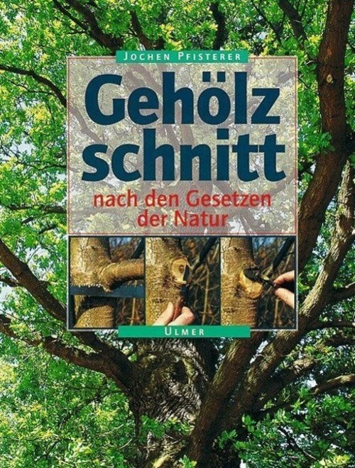 Thumbnail - Gehölzschnitt Nach Den Gesetzen Der Natur Jochen A. Pfisterer Buch 300