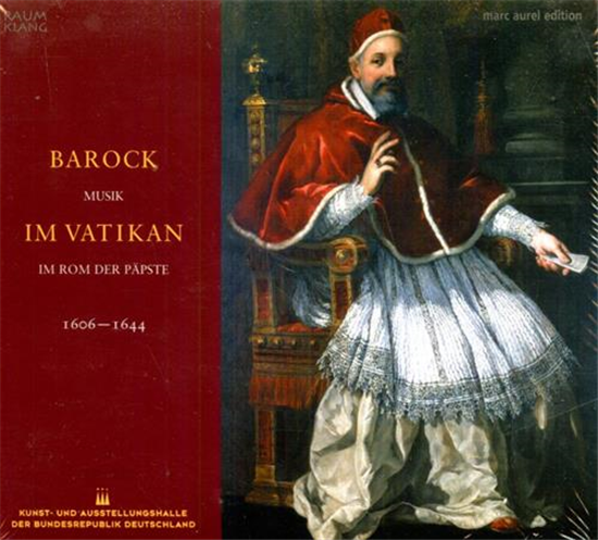 - Barock Musik im Vatikan. Im Rom der Papste 1606-1644. Arno Jochem - violone