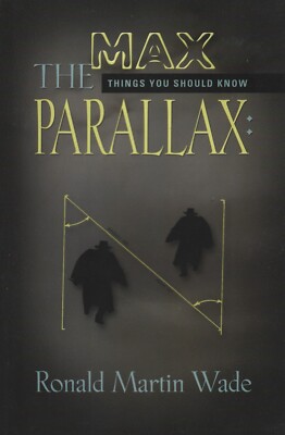The Max Parallax by Ronald Martin Wade (Autographed)
