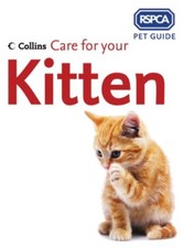Care for your Kitten (RSPCA Pet Guide) By RSPCA