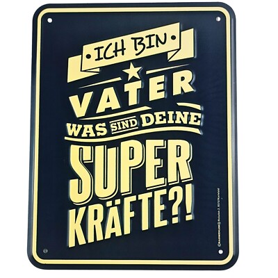 Blechschild Ich bin Vater SUPERKRÄFTE Papa Vatertag Geburtstag Deko Schilder