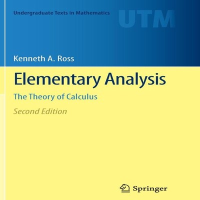 Elementary Analysis The Theory of Calculus Kenneth A. Ross Paperb
