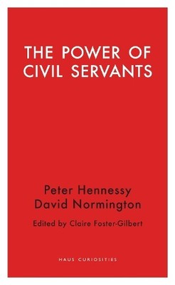 David Normington Peter Hennes The Power of Civil Servan (Paperback) (UK IMPORT)