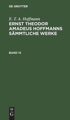 E. T. A. Hoffmann: Ernst Theodor Amadeus Hoffmanns Smmtliche... - 9783112330531