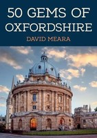 50 Gems Of Oxfordshire | The History & Heritage Of The Most Iconic Places | Buch