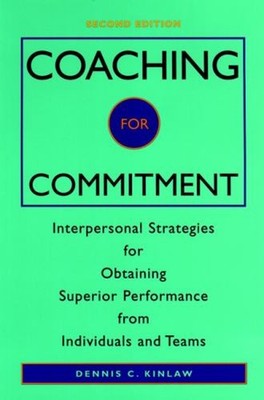 Coaching for Commitment : Interpersonal Strategies for Obtaining