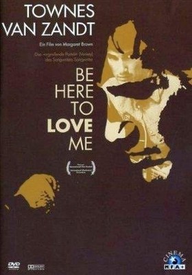 Townes van Zandt - Be Here To Love Me (OmU) (DVD)