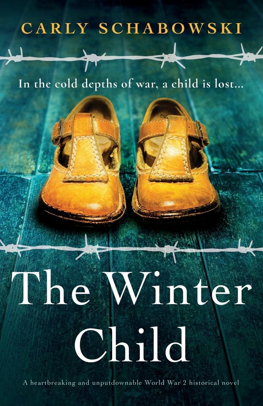 The Winter Child Carly Schabowski WW2 Historical Fiction Paperback Novel