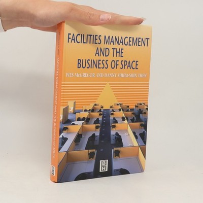 Facilities Management and the Business of Space  |  Danny Shiem-Shin Then