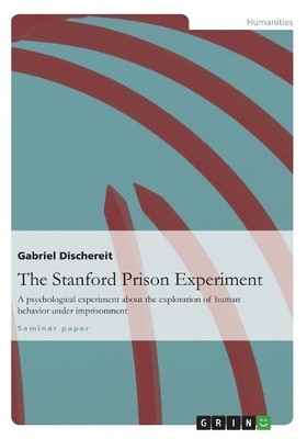 Gabriel Dischereit The Stanford Prison Experiment (Paperback)
